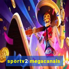 sportv2 megacanais